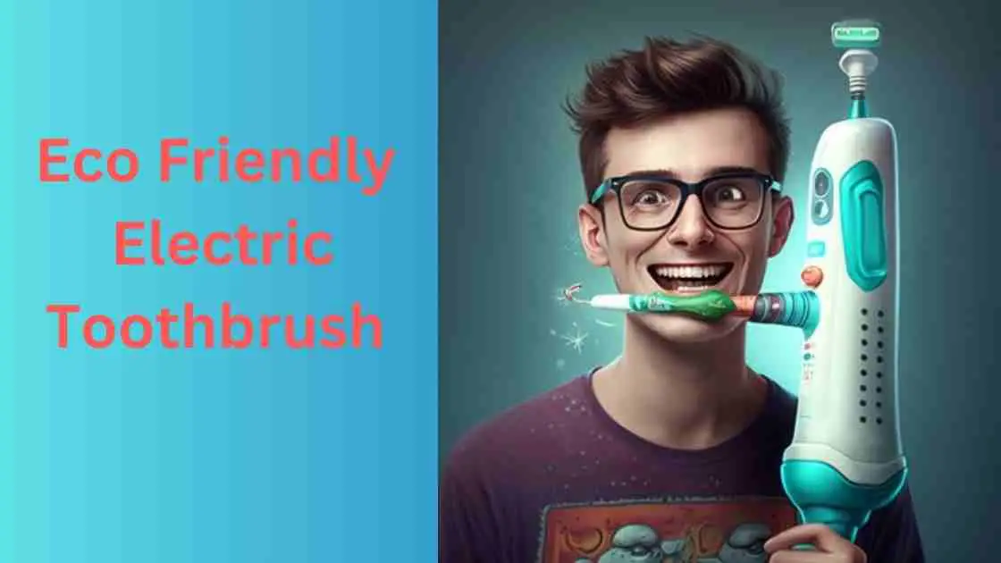 Eco Friendly Electric toothbrush