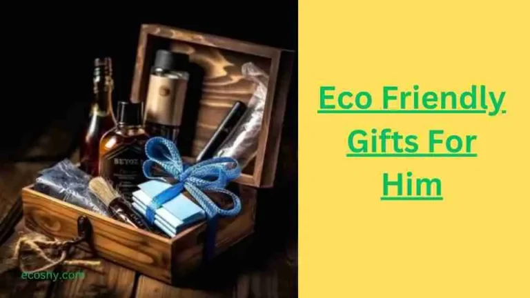 Eco Friendly Gifts For Him